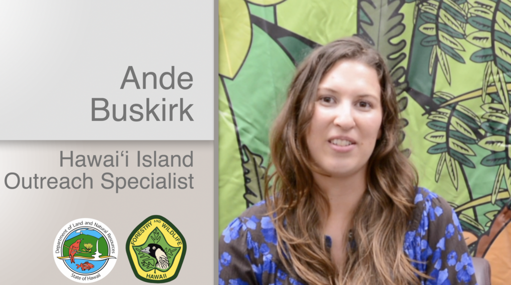 A thumbnail for the video Ande Buskirk Hawaiʻi Island Outreach Specialist