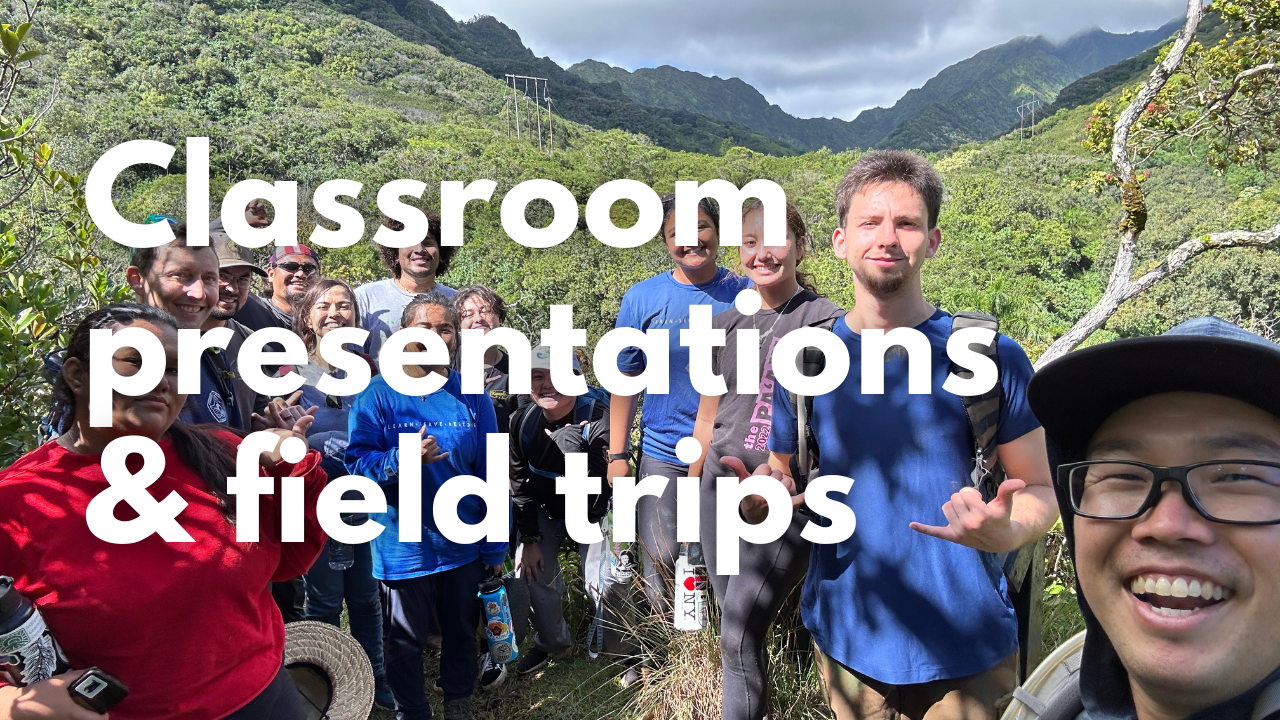 Classroom presentations and field trips