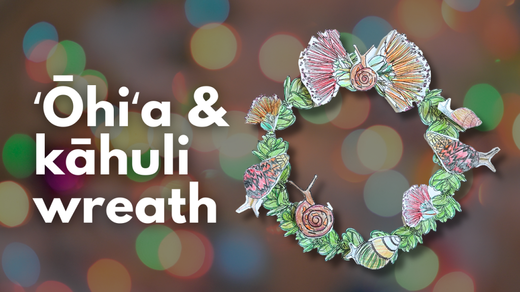 Build your own ʻōhiʻa and kāhuli wreath