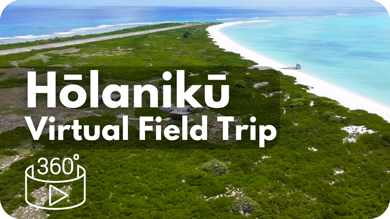 Hōlanikū Virtual Field Trip