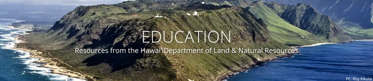 An aerial photo of Kaʻena Point with the words Education resources from the Hawaiʻi Department of Land and Natural Resources