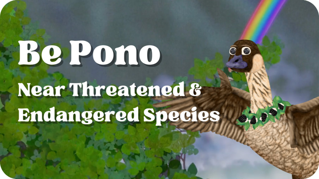Be Pono Near Threatened and Endangered Species