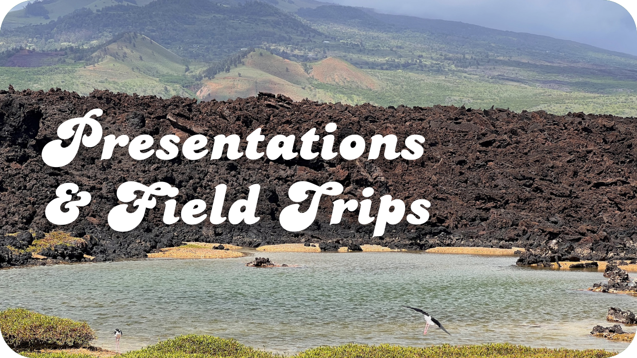 Presentations & Field Trips