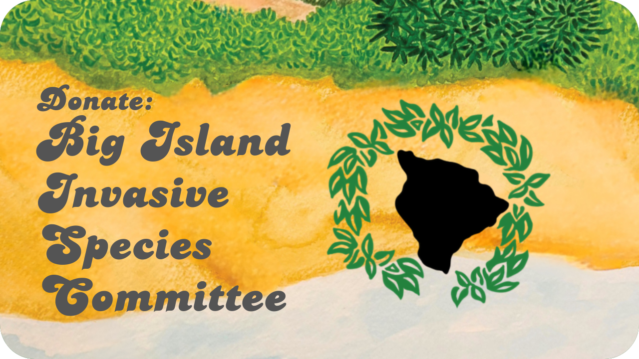 Donate: Big Island Invasive Species Commiitee
