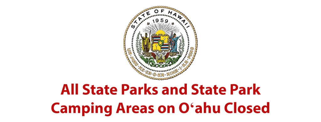 Hawaii State Seal top center on white background, message below in red text: "All State Parks and State Park Camping Areas on Oʻahu Closed"