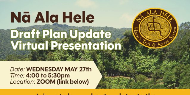 Invitation to public: "Join us to learn about updates to the Na Ala Hele Trail and Access Program Plan!" with image of a cliff trail above and the link to register for the Zoom meeting below.